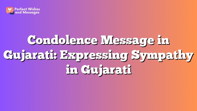 Condolence Message in Gujarati: Expressing Sympathy in Gujarati