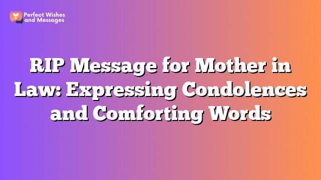 RIP Message for Mother in Law: Expressing Condolences and Comforting Words